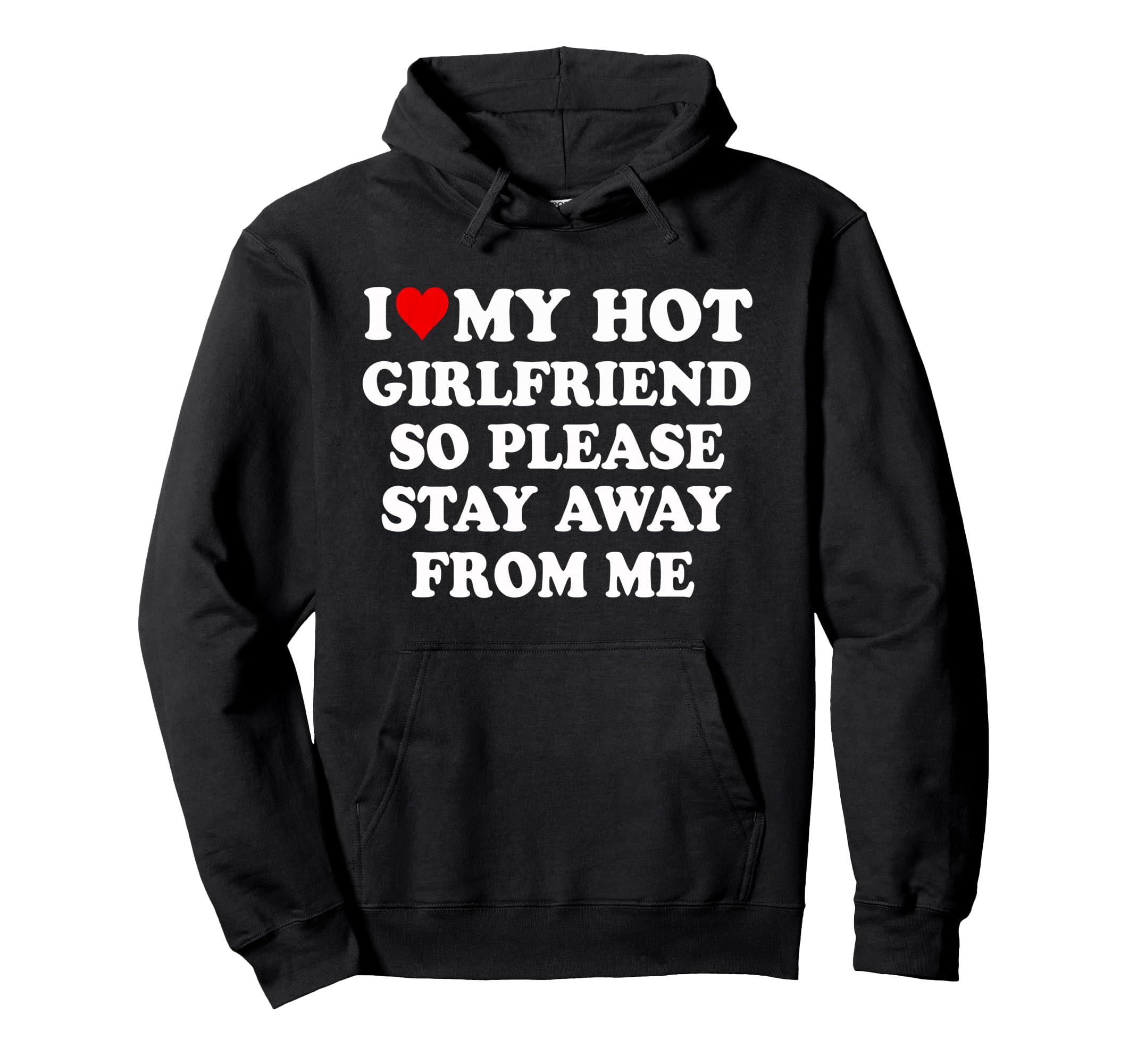 I Love My Hot Girlfriend So Hoodie - Casual Everyday Wear for Adults - T-Shirt, Sweatshirt, Hoodie
