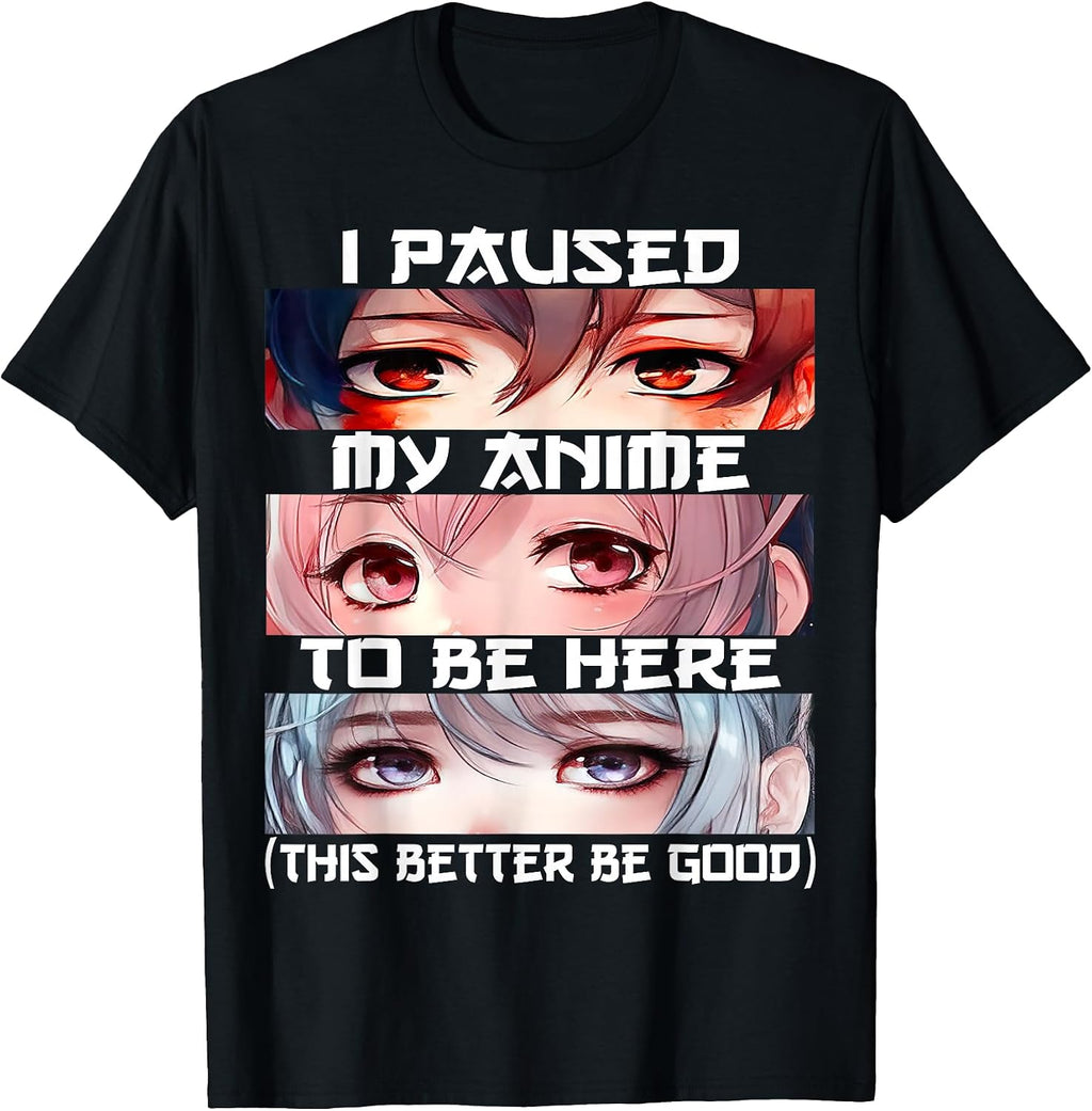 Kawaii I Paused My Anime To Be Here Store - Adult & Kids T-Shirts, Sweatshirts & Hoodies apparel design preview 1