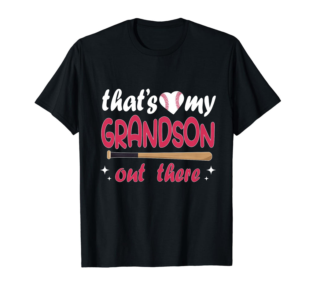 Funny Thats My Grandson Out There T-Shirt - Custom Art Print Unisex - T-Shirt, Sweatshirt, Hoodie