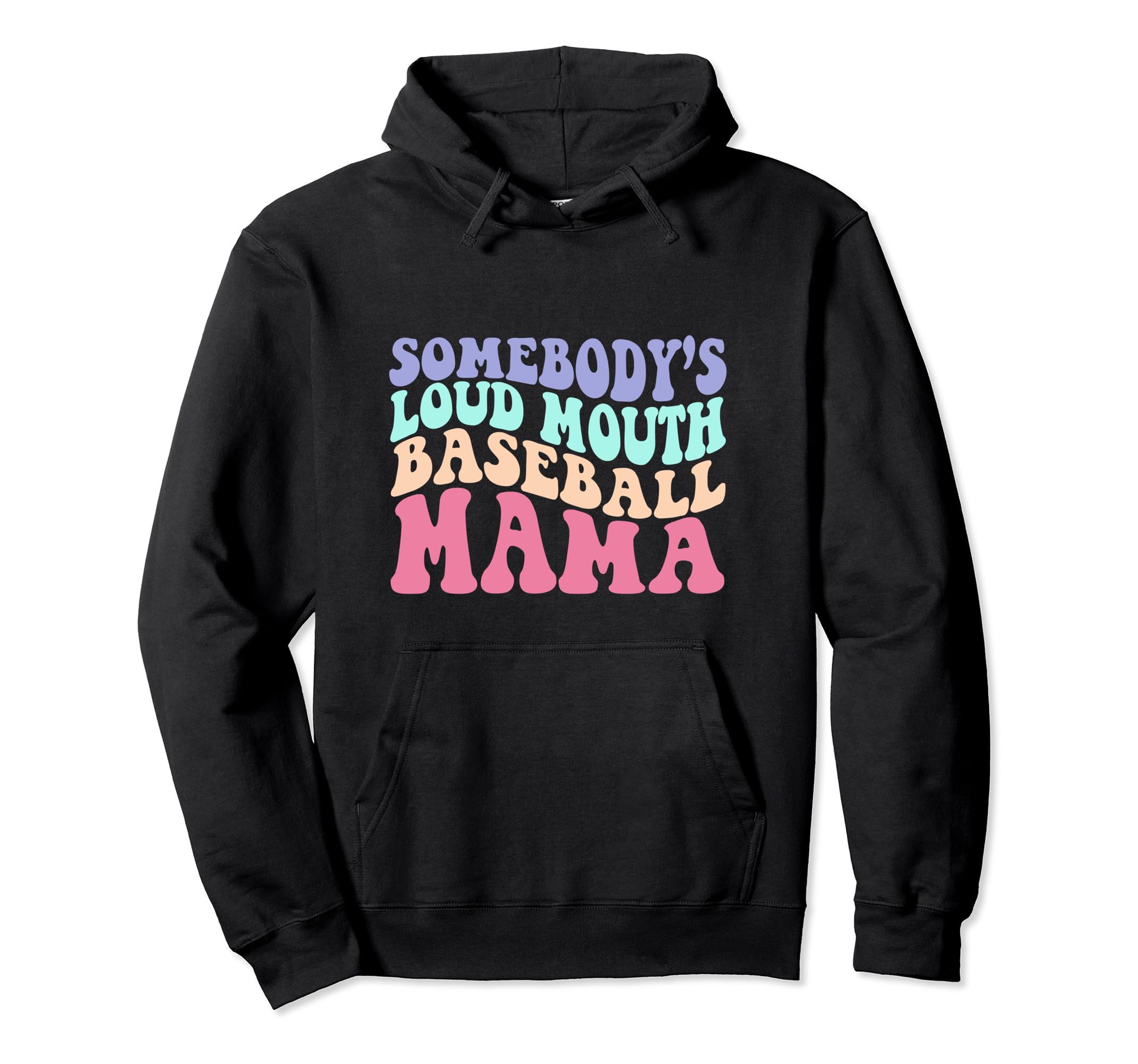 Somebodys Loudmouth Baseball Mama Hoodie - Streetwear Style Unisex - T-Shirt, Sweatshirt, Hoodie