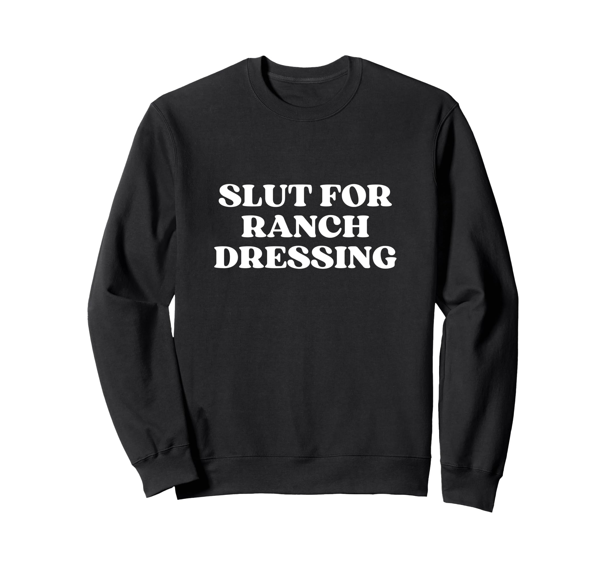 Slut Ranch Dressing Y2K Aesthetic Sweatshirt - Aesthetic Graphic Unisex - T-Shirt, Sweatshirt, Hoodie