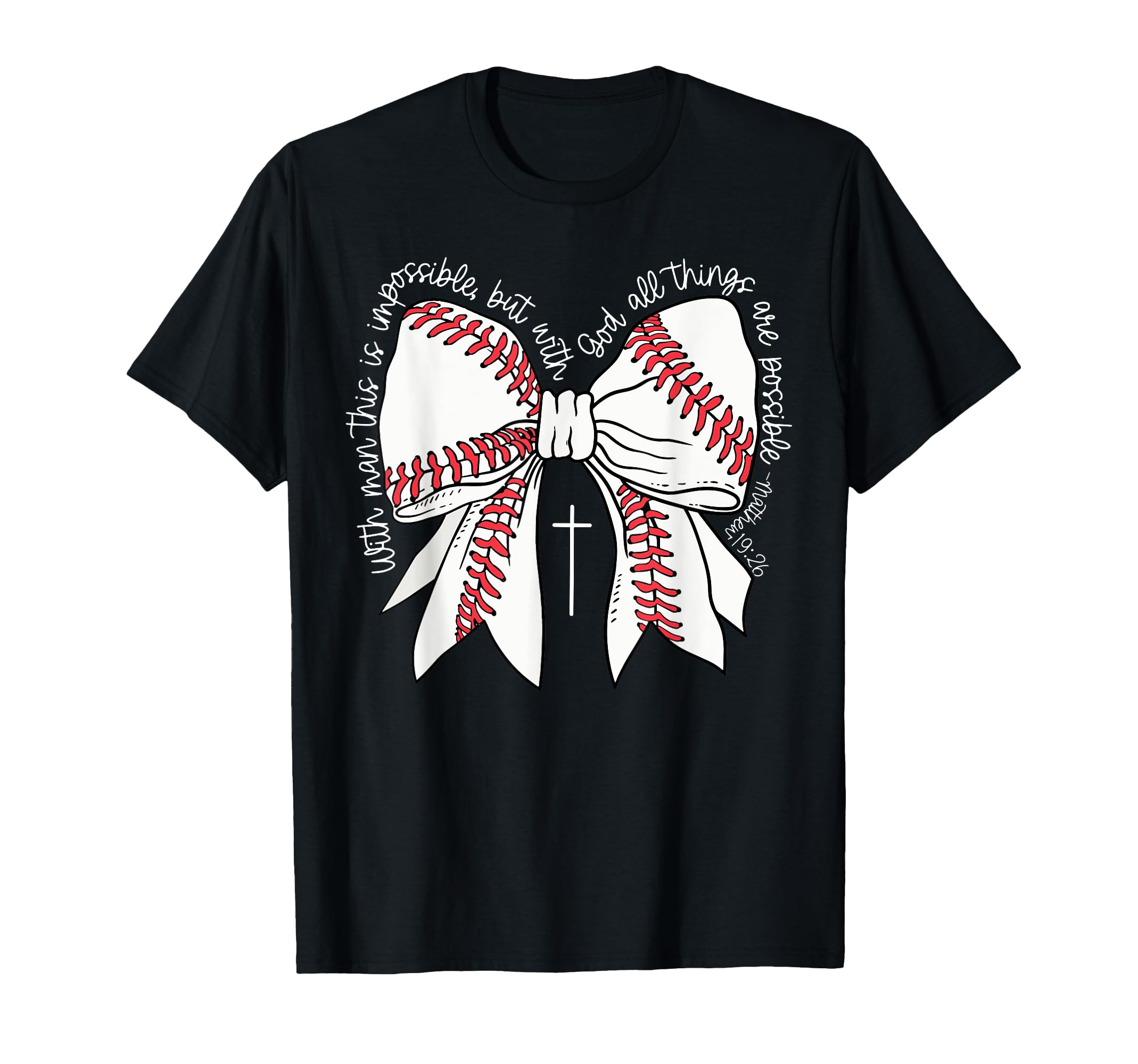 Cross Christian Bow Baseball Mom T-Shirt - Fun Novelty Design Men Women - T-Shirt, Sweatshirt, Hoodie