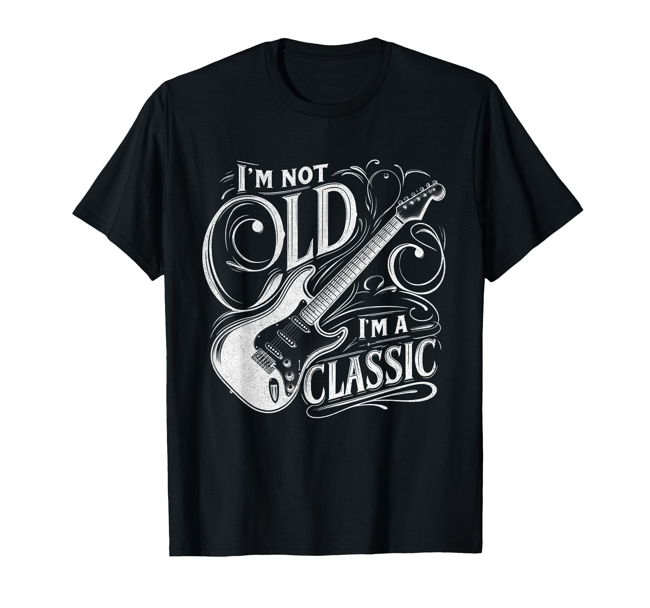 Im Not Old Im Funny Guitar Guitarist T-Shirt - Minimalist Print Men Women - T-Shirt, Sweatshirt, Hoodie