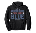 Looked Good From Here Blue Funny Baseball Hoodie - Graphic Print Unisex - T-Shirt, Sweatshirt, Hoodie