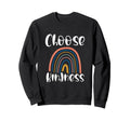 Choose Kindness Rainbow Boho Sweatshirt - Fun Novelty Design for Adults - T-Shirt, Sweatshirt, Hoodie