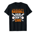 Baseball Hair Dont Care Baseball T-Shirt - Custom Art Print Men Women - T-Shirt, Sweatshirt, Hoodie