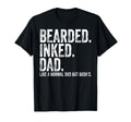 Bearded Inked Dad Like Normal Dad T-Shirt - Aesthetic Graphic Men Women - T-Shirt, Sweatshirt, Hoodie