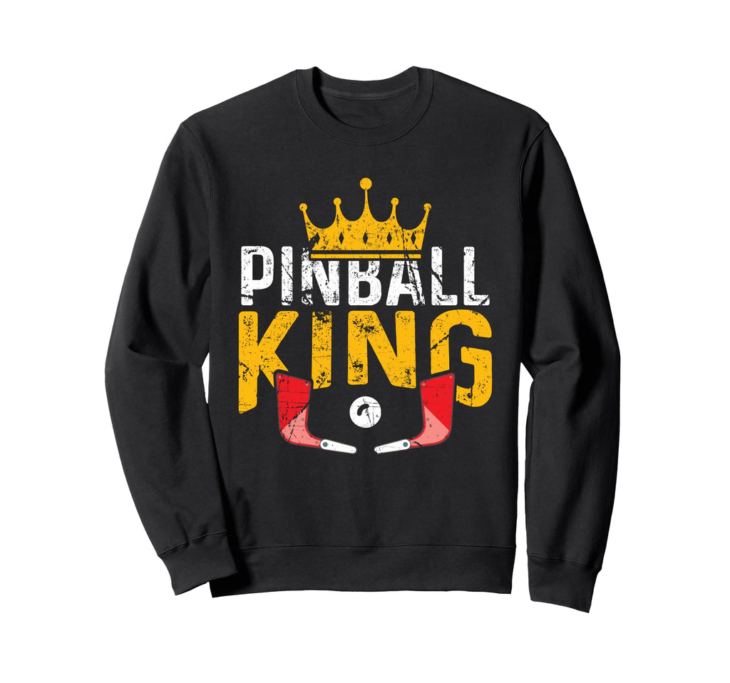 Pinball King Machines Funny Arcade Sweatshirt - Graphic Print Men Women - T-Shirt, Sweatshirt, Hoodie