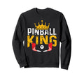 Pinball King Machines Funny Arcade Sweatshirt - Graphic Print Men Women - T-Shirt, Sweatshirt, Hoodie