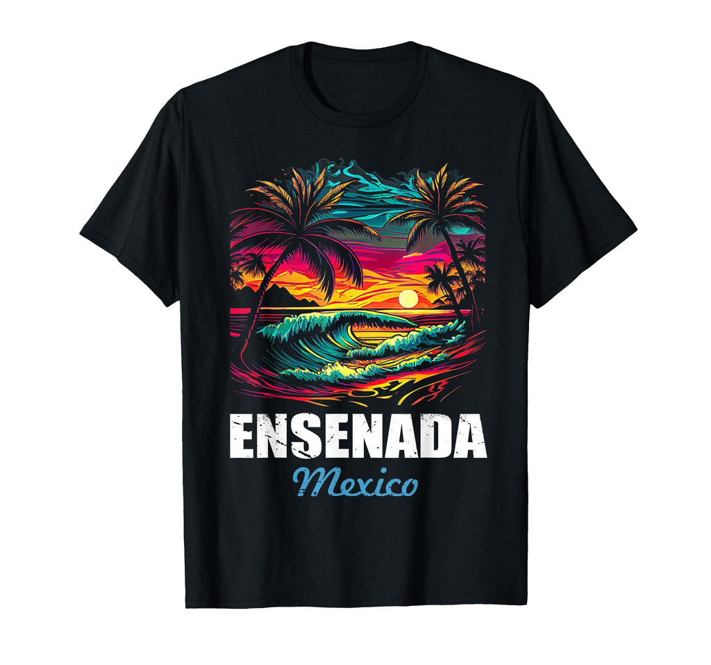 Ensenada Mexico Sunset Vacation Souvenir T-Shirt - Unique Graphic Men Women - T-Shirt, Sweatshirt, Hoodie