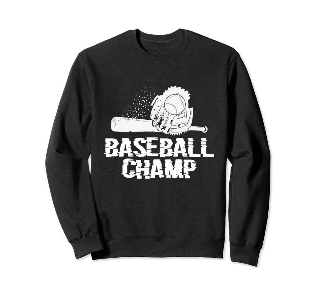 Baseball Champ Baseball Player Sweatshirt - Trendy Graphic Men Women - T-Shirt, Sweatshirt, Hoodie