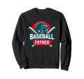 Baseball Father Baseball Player Dad Sweatshirt - Unique Graphic Unisex - T-Shirt, Sweatshirt, Hoodie