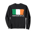 Tiocfaidh Ar La Ireland Flag Sweatshirt - Custom Art Print Unisex - T-Shirt, Sweatshirt, Hoodie