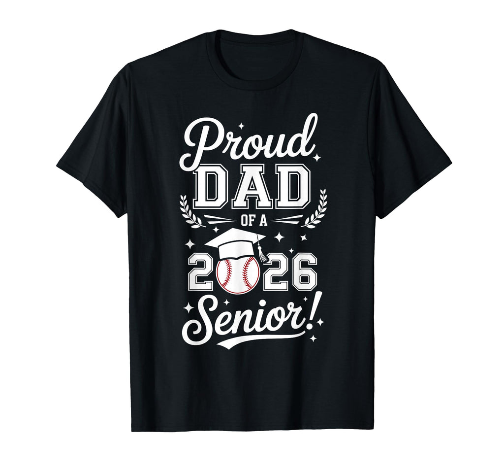 Proud Dad 2026 Senior Baseball Graduation T-Shirt - Minimalist Print Unisex - T-Shirt, Sweatshirt, Hoodie