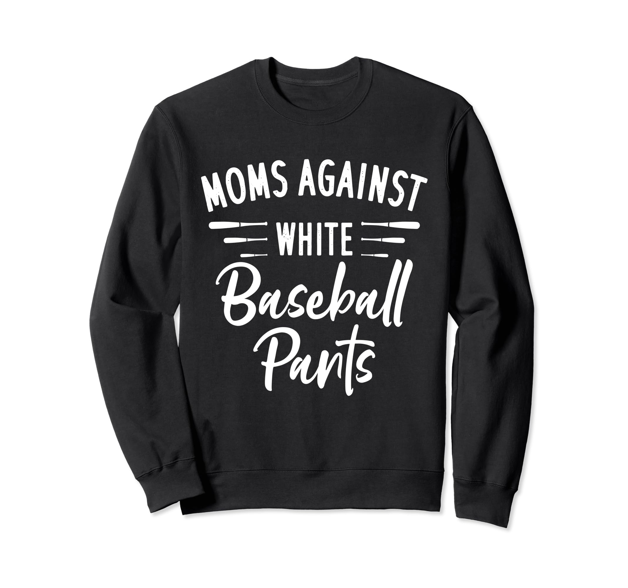 Moms Against White Baseball Pants Sweatshirt - Trendy Graphic Men Women - T-Shirt, Sweatshirt, Hoodie