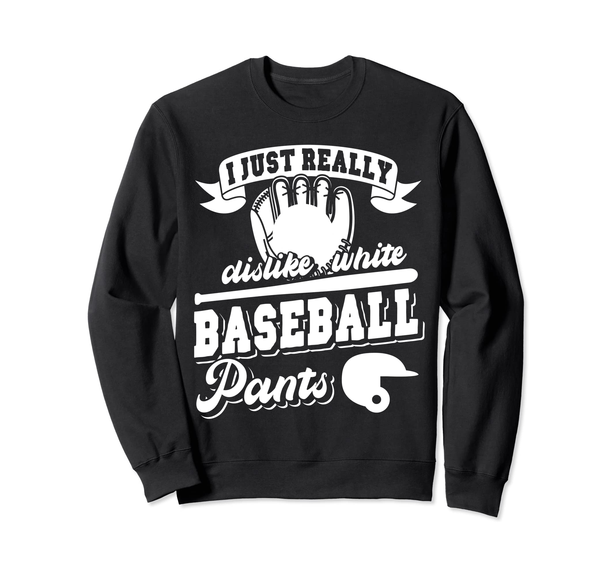White Baseball Pants Baseball Mom Sweatshirt - Unique Graphic Unisex - T-Shirt, Sweatshirt, Hoodie