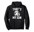 Thats My Son Baseball Catcher Dad Baseball Hoodie - Novelty Apparel Unisex - T-Shirt, Sweatshirt, Hoodie