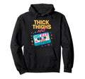 Thick Thighs And 90S R B Vibes Funny Hoodie - Streetwear Style Unisex - T-Shirt, Sweatshirt, Hoodie