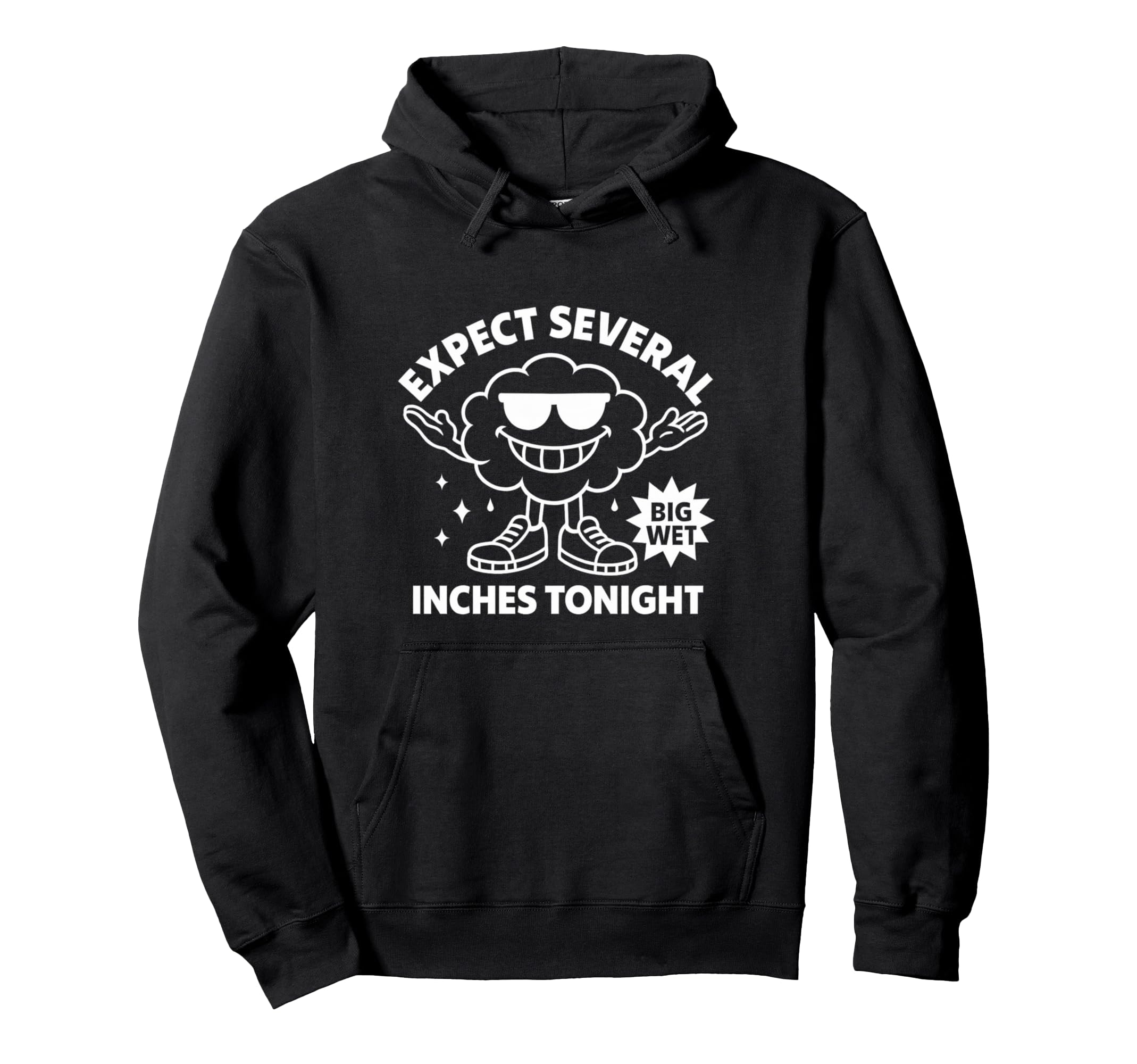 Expect Several Inches Tonight Funny Joke Hoodie - Graphic Print Men Women - T-Shirt, Sweatshirt, Hoodie