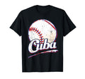 Cuba Cuban Baseball Fan Team Hispanic T-Shirt - Streetwear Style Unisex - T-Shirt, Sweatshirt, Hoodie