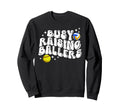 Busy Raising Ballers Volleyball Sweatshirt - Fun Novelty Design for Adults - T-Shirt, Sweatshirt, Hoodie