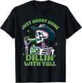 Just About Done Dillin' With Yall Skeleton Pickle - Adult & Kids T-Shirts, Sweatshirts & Hoodies apparel design preview 1