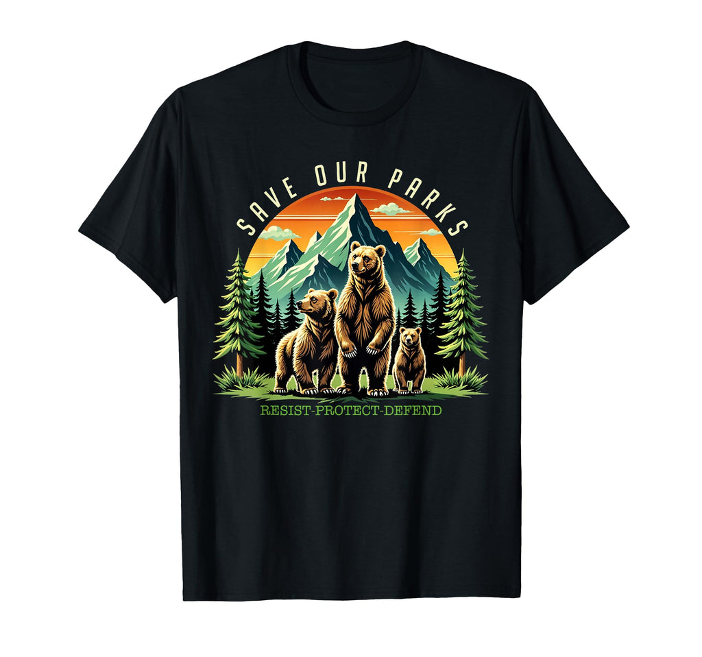 Protect Bear Save Our Parks Resist T-Shirt - Aesthetic Graphic Unisex - T-Shirt, Sweatshirt, Hoodie