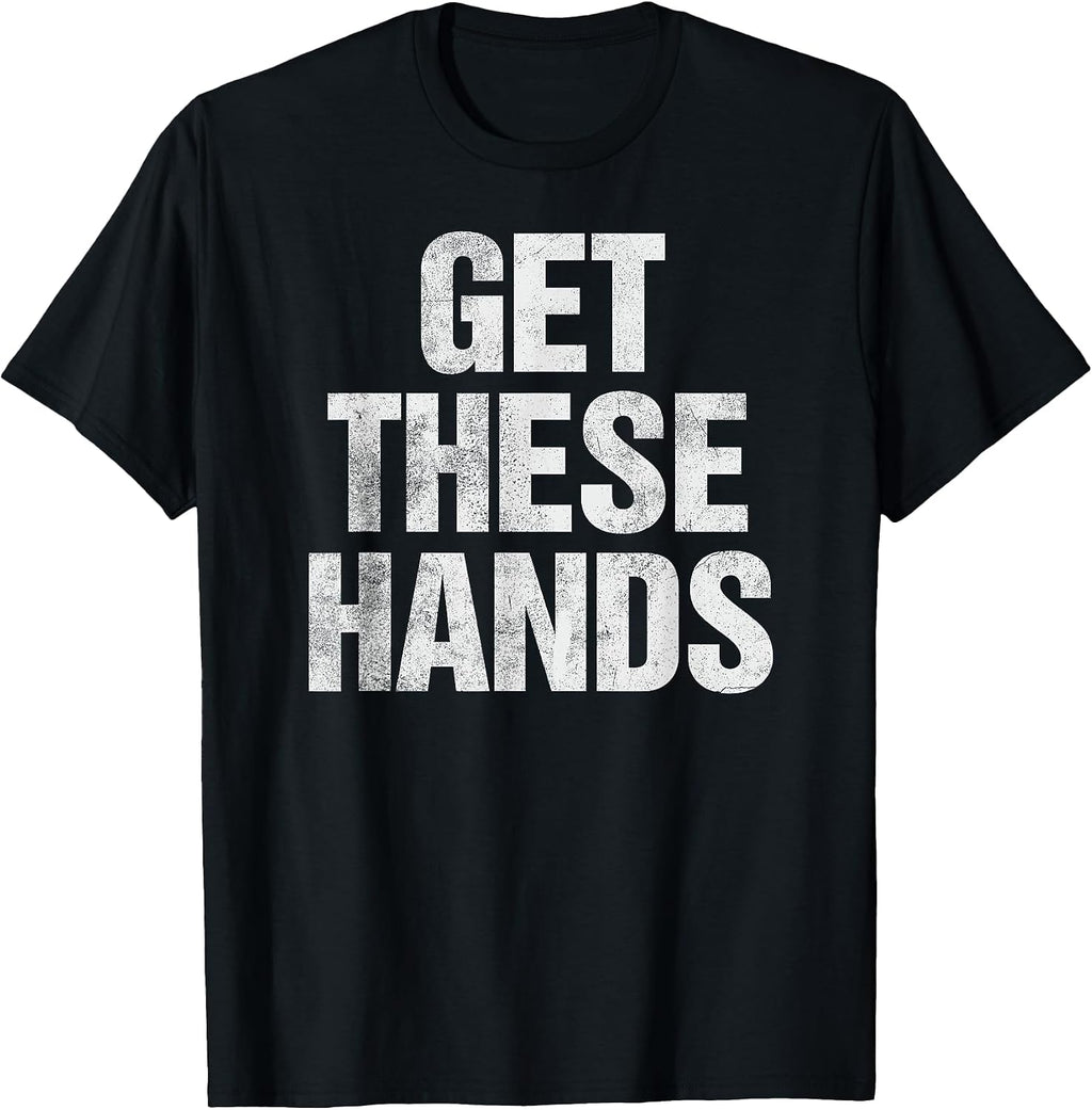 Get These Hands - Adult & Kids T-Shirts, Sweatshirts & Hoodies apparel design preview 1