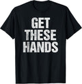 Get These Hands - Adult & Kids T-Shirts, Sweatshirts & Hoodies apparel design preview 1
