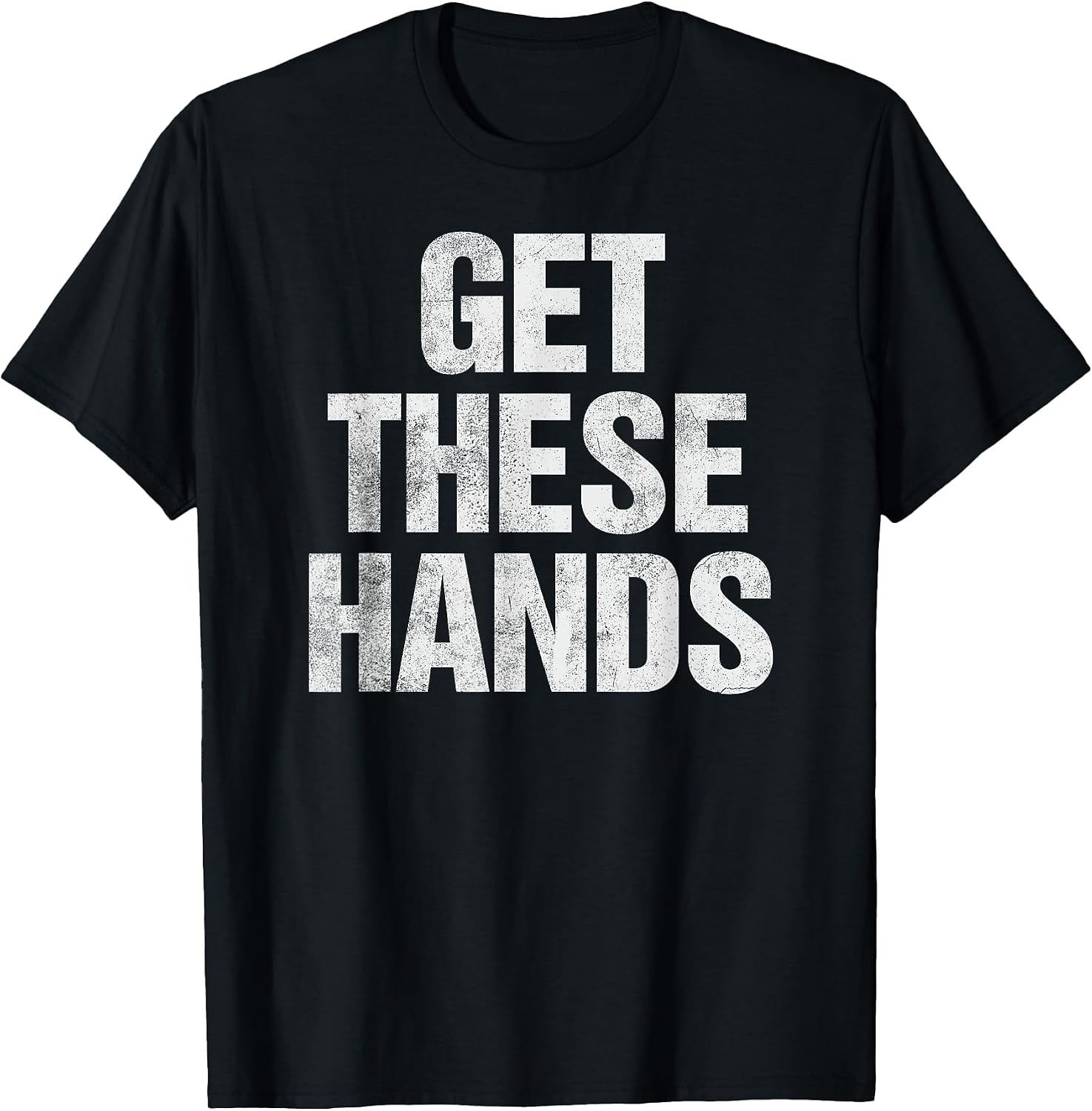 Get These Hands - Adult & Kids T-Shirts, Sweatshirts & Hoodies apparel design preview 1