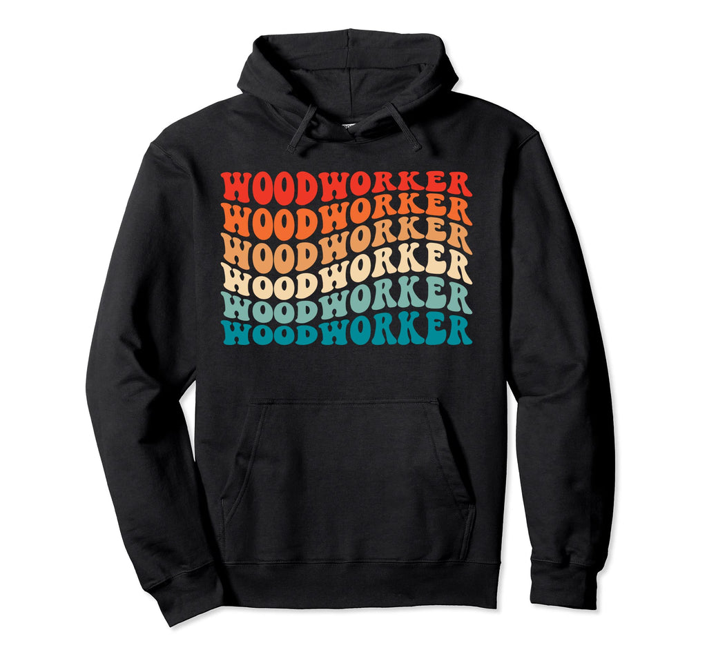 Groovy Woodworker Carpenter 70S Hoodie - Casual Everyday Wear Men Women - T-Shirt, Sweatshirt, Hoodie