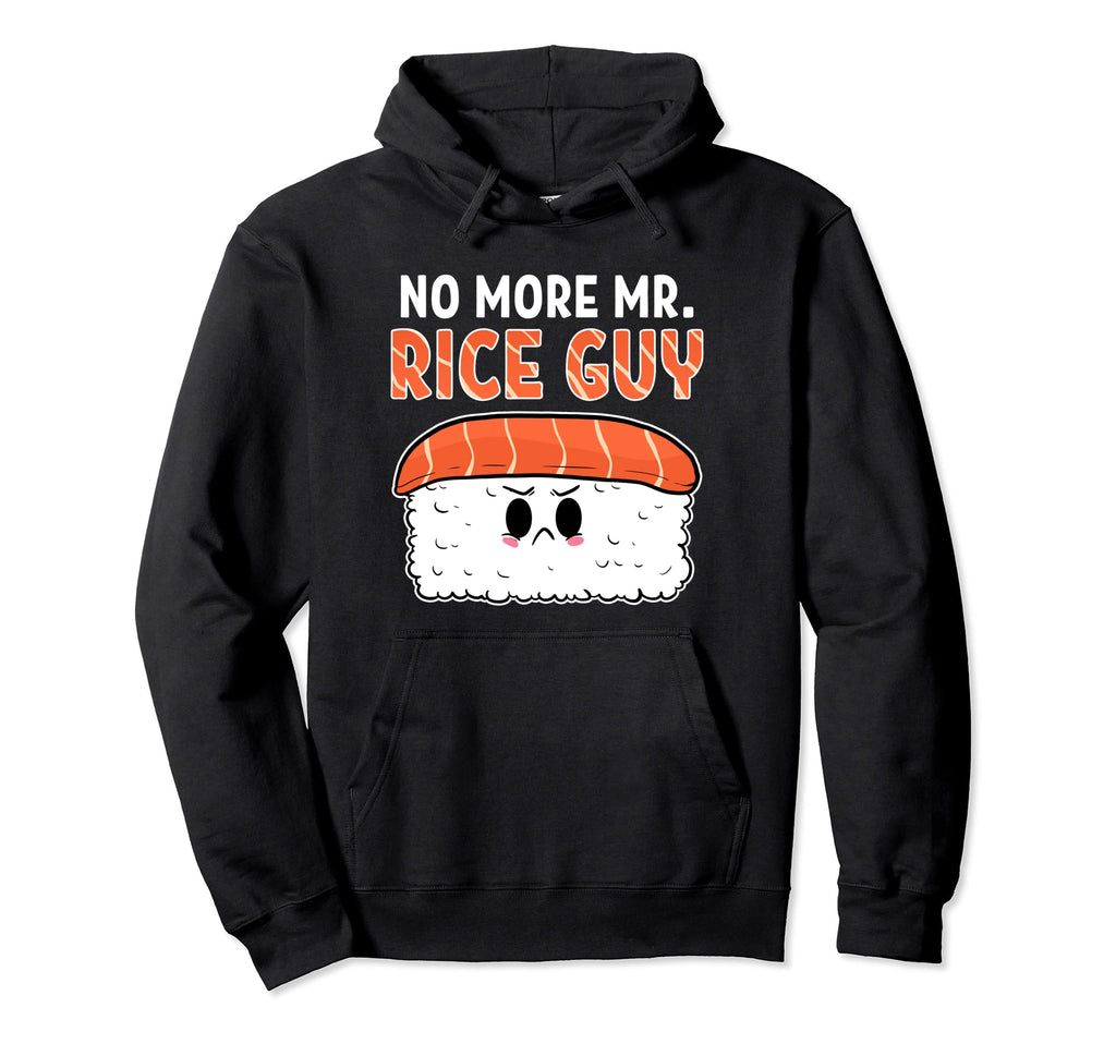 No More Mr Rice Guy Sushi Anime Hoodie - Casual Everyday Wear Unisex - T-Shirt, Sweatshirt, Hoodie