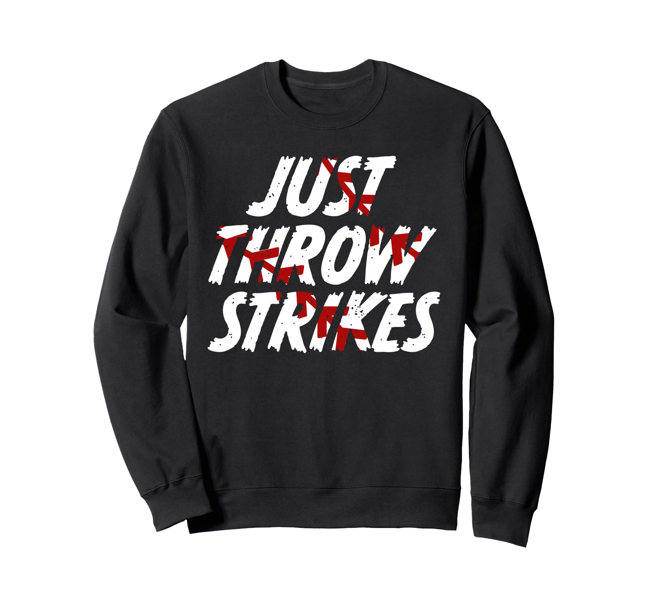 Just Throw Strikes Funny Baseball Sweatshirt - Trendy Graphic for Adults - T-Shirt, Sweatshirt, Hoodie