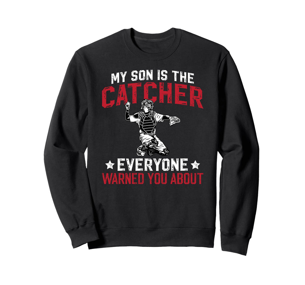 My Son Is Baseball Catcher Dad Sweatshirt - Unique Graphic for Adults - T-Shirt, Sweatshirt, Hoodie