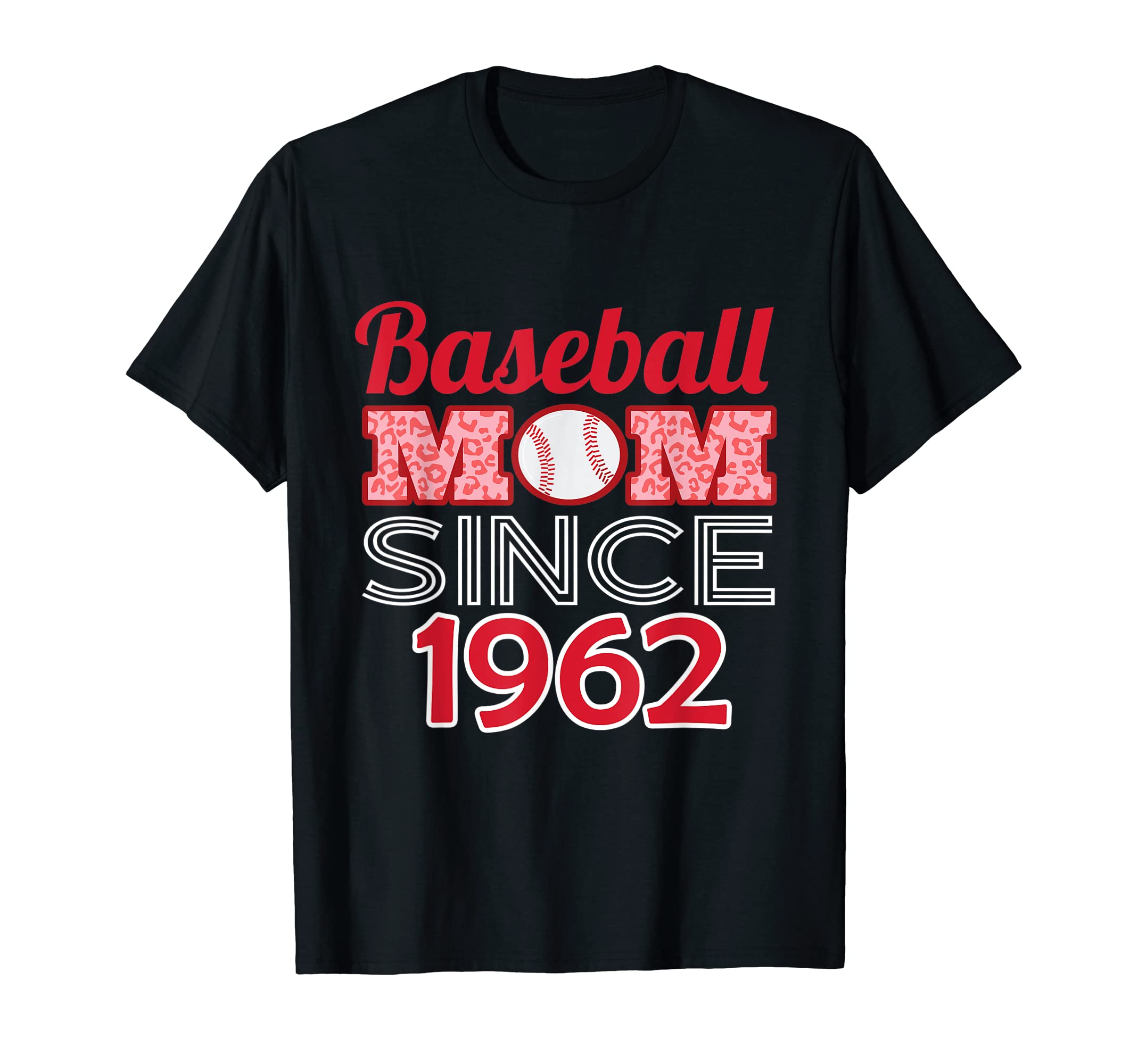 Baseball Mom Since 1962 T-Shirt - Novelty Apparel Men Women - T-Shirt, Sweatshirt, Hoodie