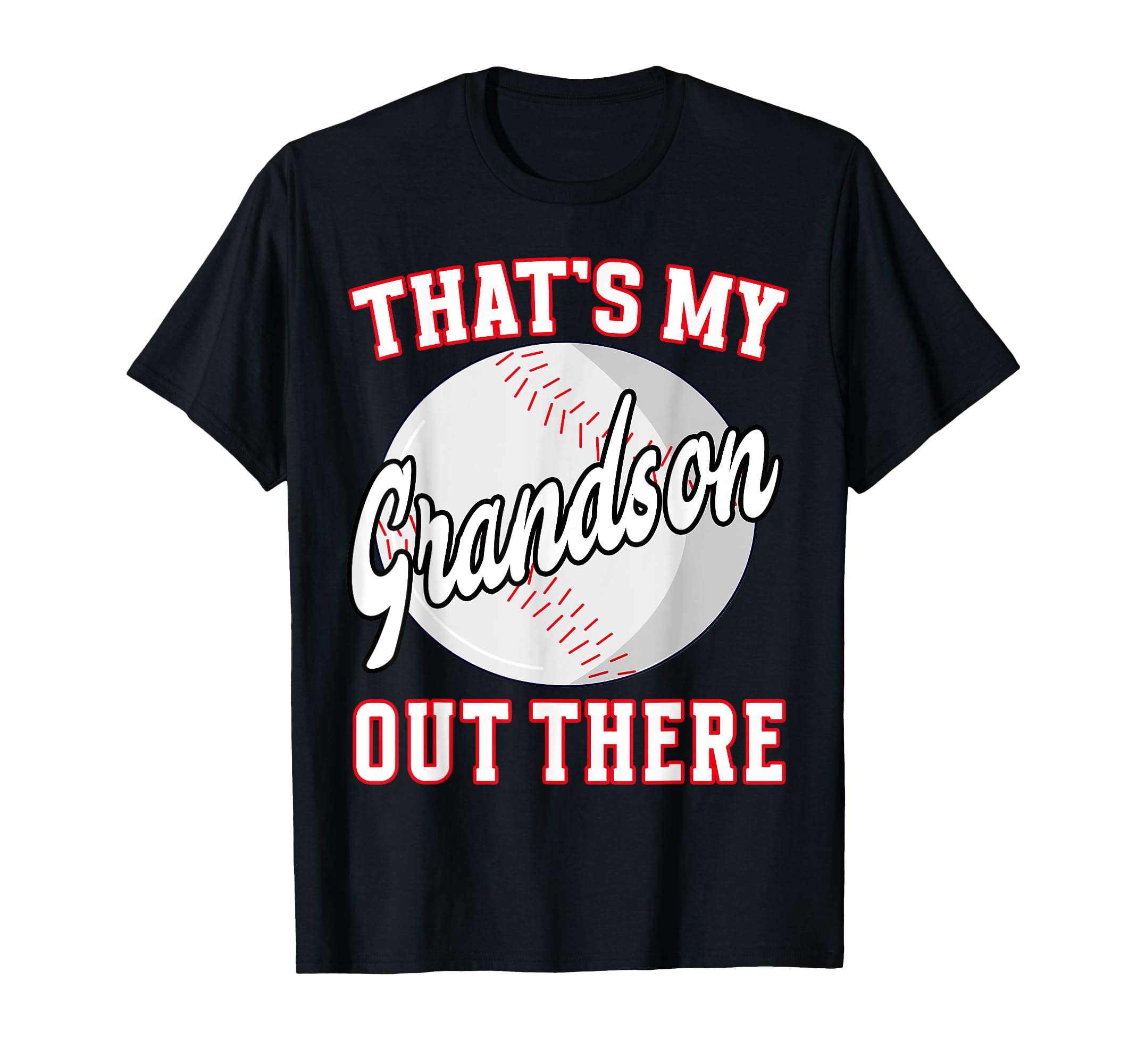 Thats My Grandson Out There Grandpa T-Shirt - Novelty Apparel Unisex - T-Shirt, Sweatshirt, Hoodie
