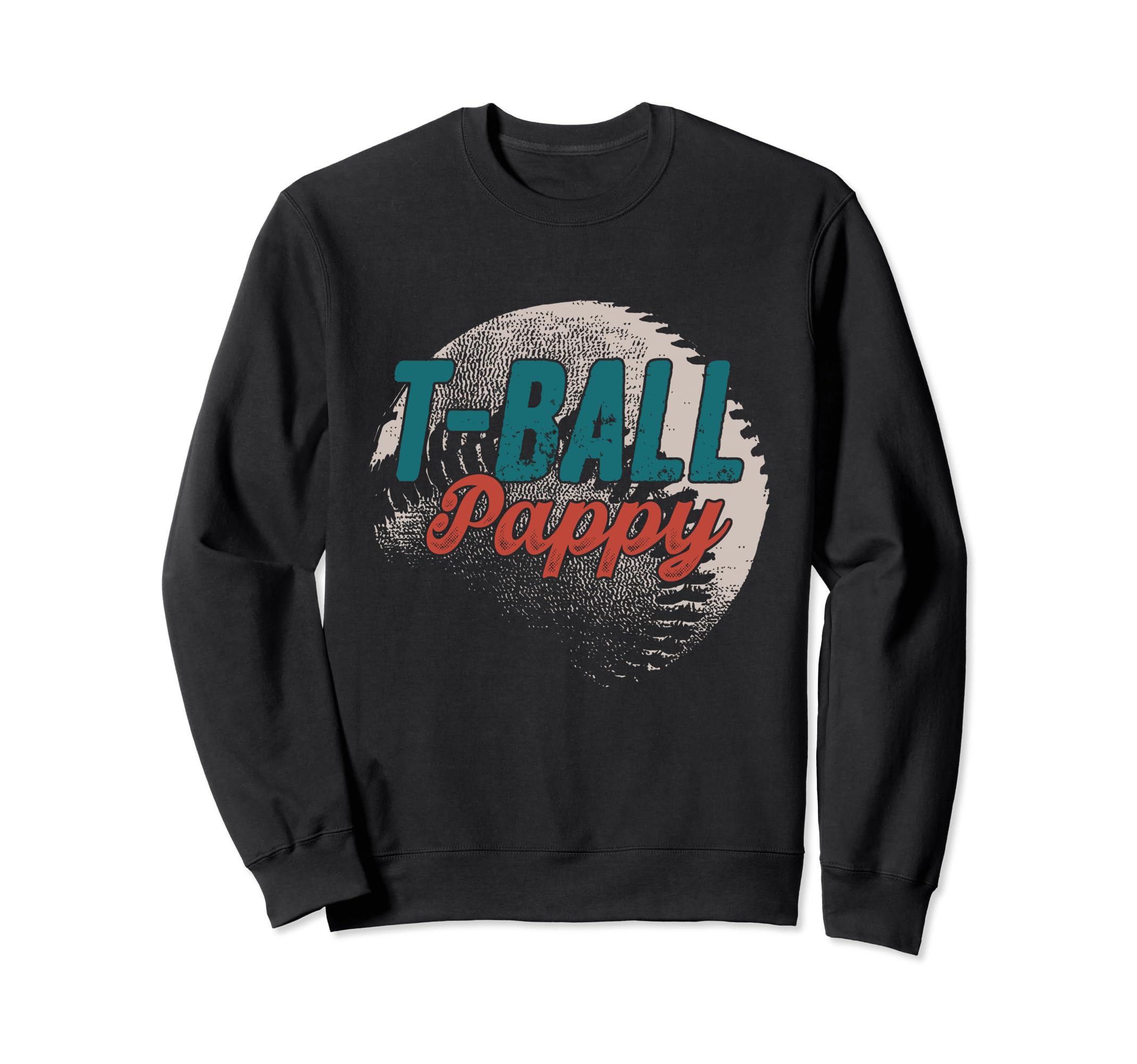 T Ball Pappy Baseball Fathers Day Sweatshirt - Aesthetic Graphic Unisex - T-Shirt, Sweatshirt, Hoodie