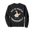Off To Watch Baseball Mom Funny Sweatshirt - Unique Graphic Men Women - T-Shirt, Sweatshirt, Hoodie