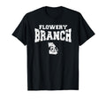 Flowery Branch Ga T-Shirt - Streetwear Style Men Women - T-Shirt, Sweatshirt, Hoodie