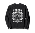 Nobody Is Rowdy Tellez Funny Sweatshirt - Trendy Graphic Men Women - T-Shirt, Sweatshirt, Hoodie