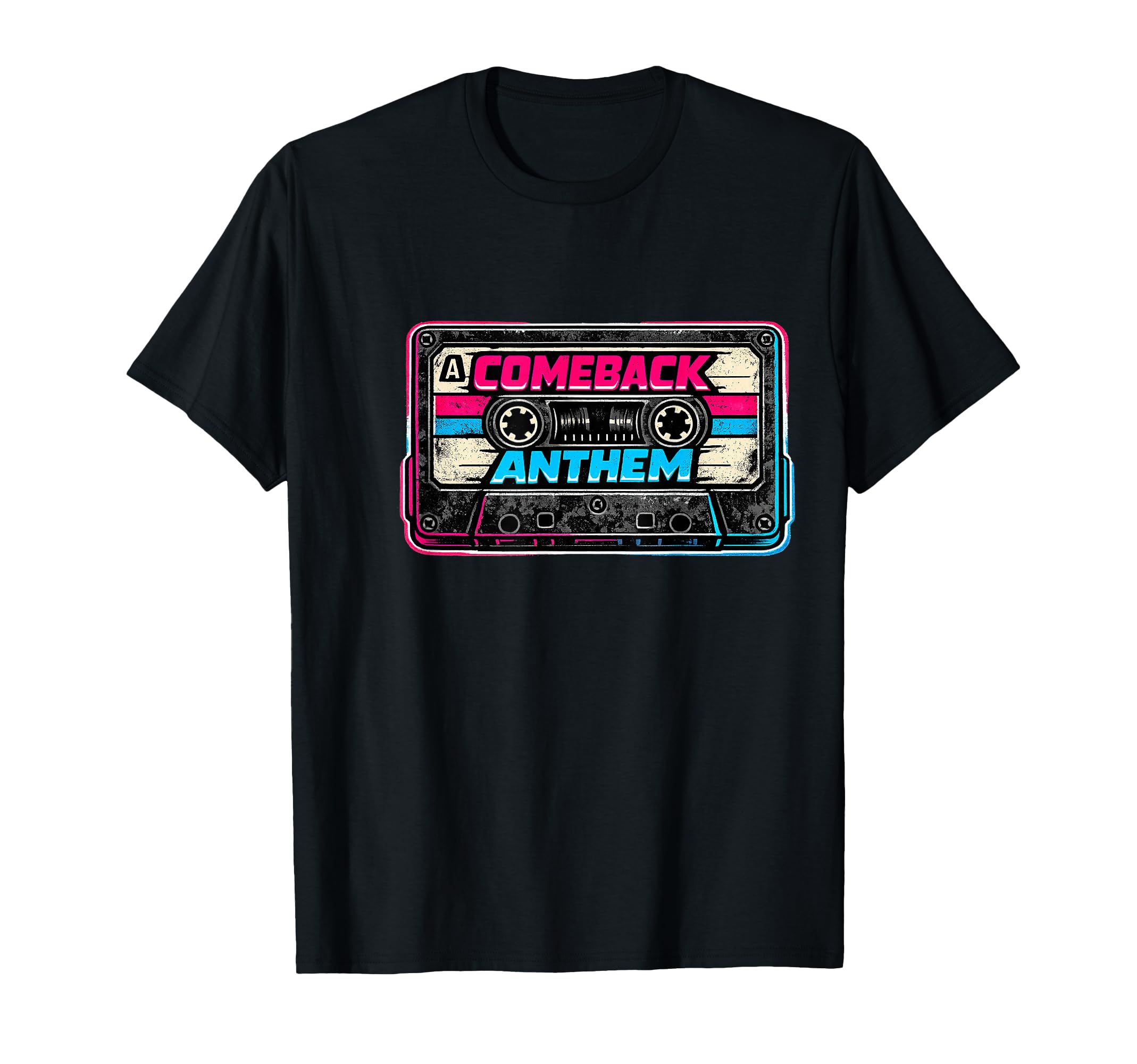 Comeback Anthem Cassette Tape T-Shirt - Trendy Graphic Unisex - T-Shirt, Sweatshirt, Hoodie