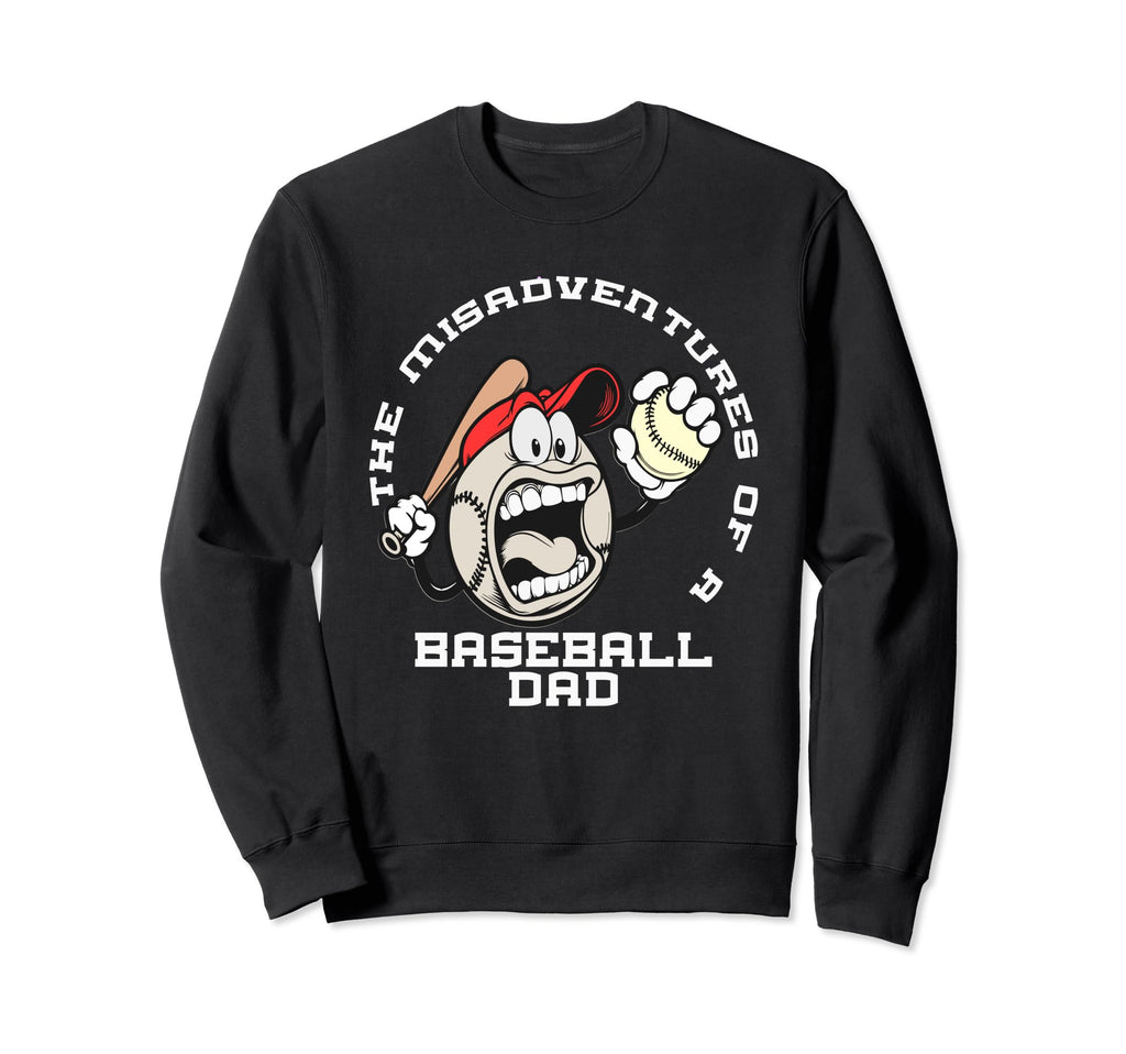 Misadventures Baseball Dad Sweatshirt - Aesthetic Graphic for Adults - T-Shirt, Sweatshirt, Hoodie