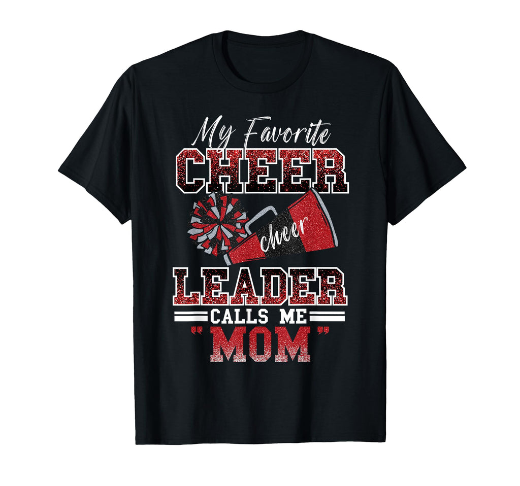 My Favorite Cheerleader Calls Me T-Shirt - Fun Novelty Design Men Women - T-Shirt, Sweatshirt, Hoodie