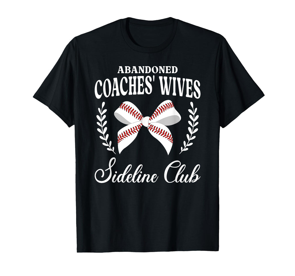 Abandoned Baseball Coachs Wife Baseball T-Shirt - Graphic Print Men Women - T-Shirt, Sweatshirt, Hoodie
