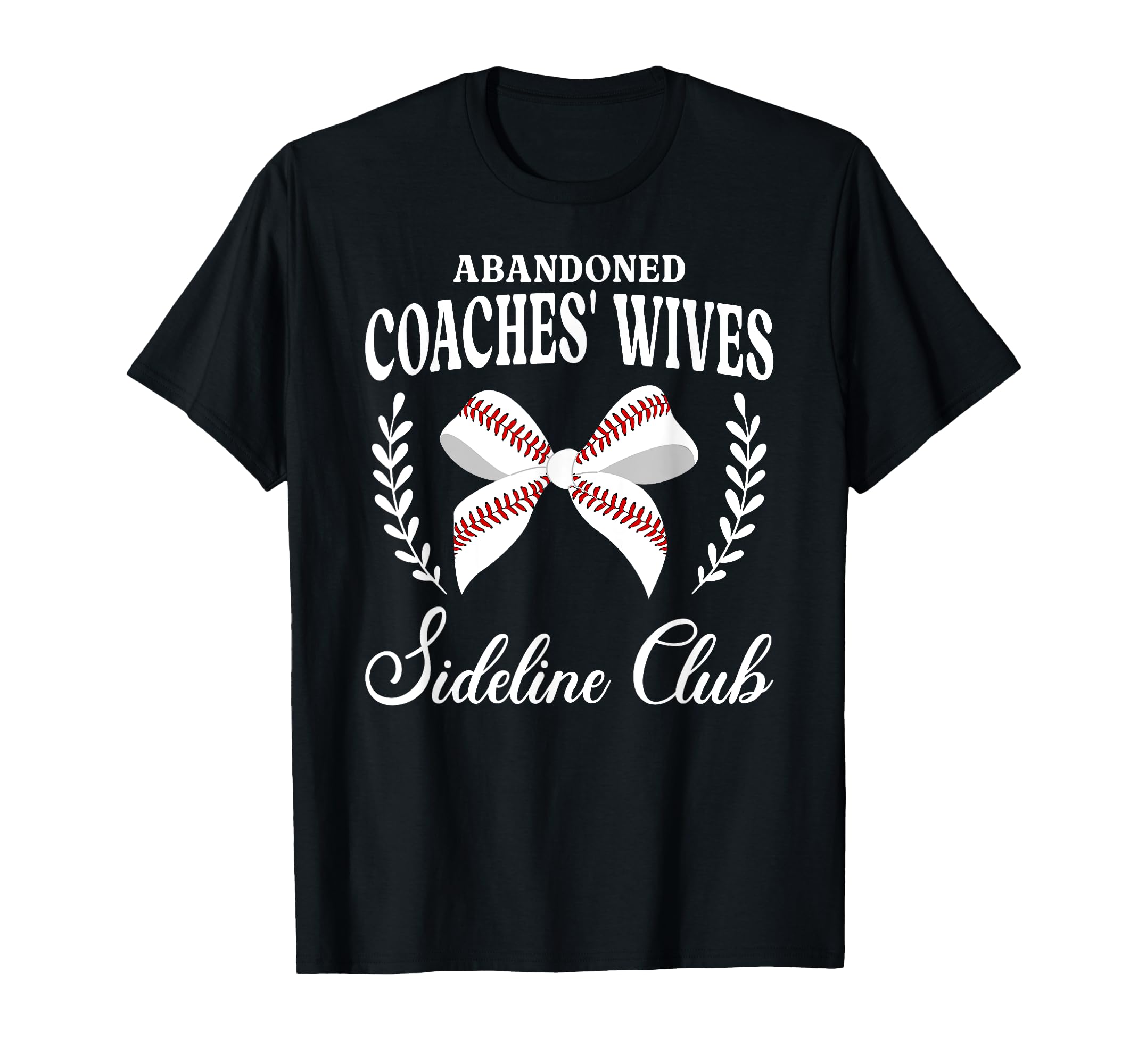 Abandoned Baseball Coachs Wife Baseball T-Shirt - Graphic Print Men Women - T-Shirt, Sweatshirt, Hoodie