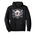 If You Aint First Youre Last Baseball Mom Hoodie - Minimalist Print Unisex - T-Shirt, Sweatshirt, Hoodie