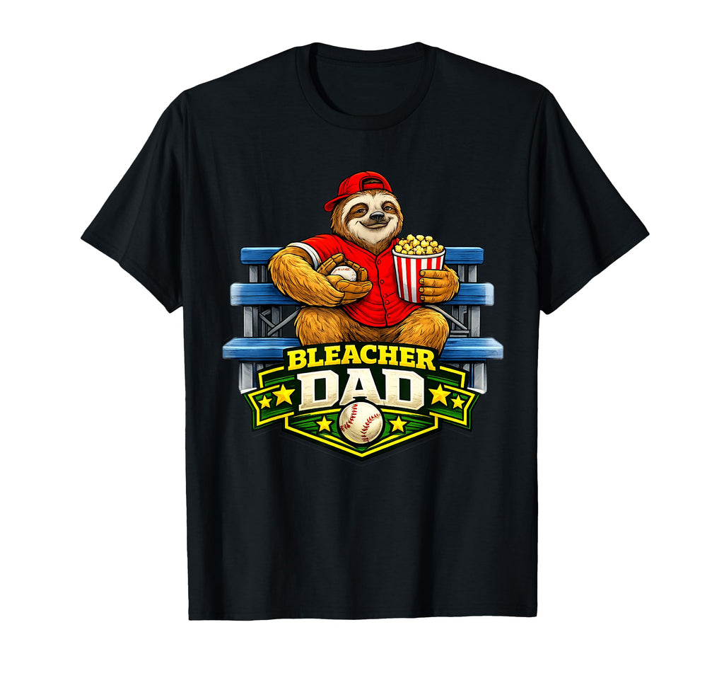 Bleacher Dad Baseball Game Day Stadium T-Shirt - Graphic Print for Adults - T-Shirt, Sweatshirt, Hoodie