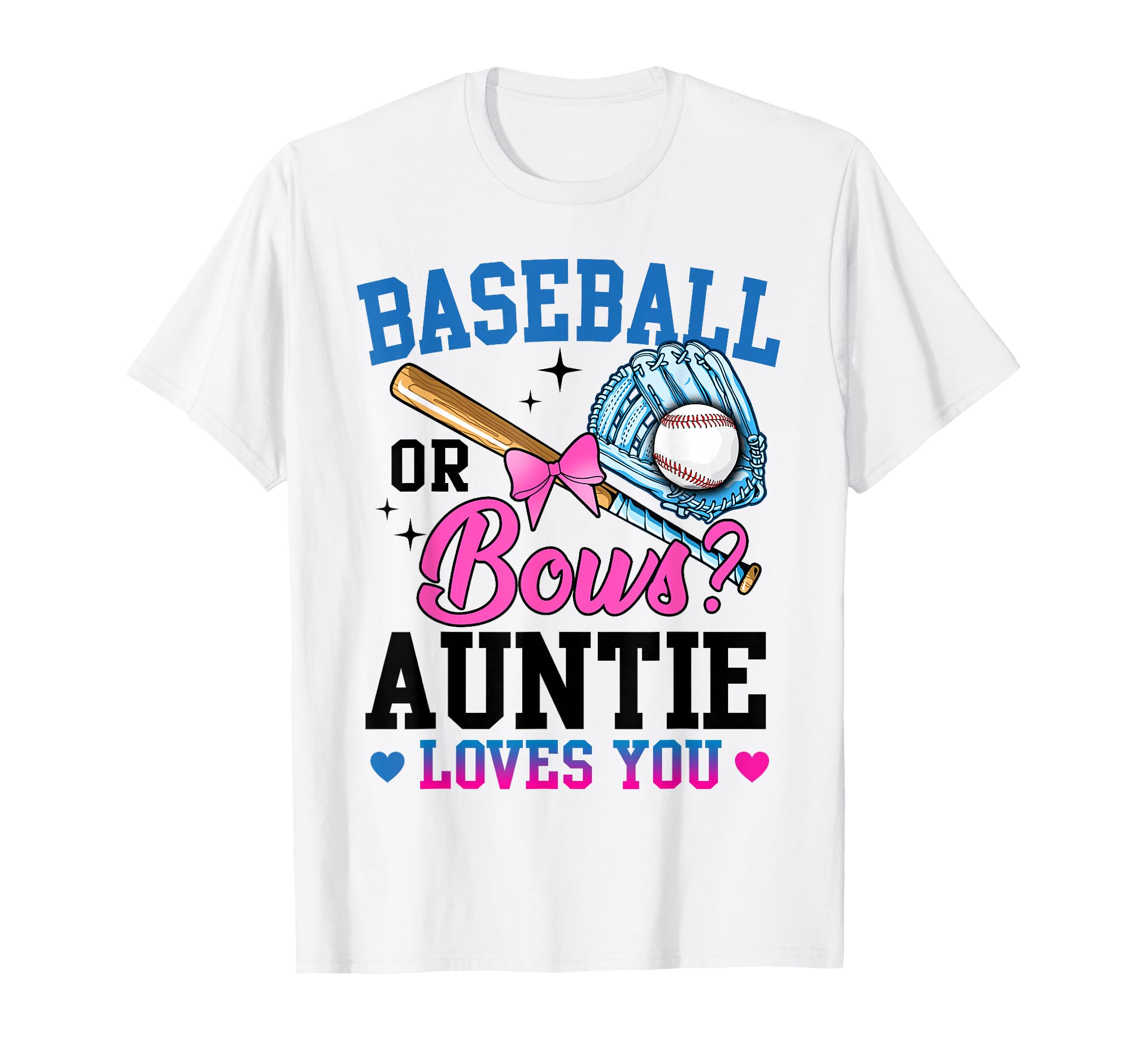 Gender Reveal Baseball Or Bows Auntie T-Shirt - Streetwear Style Men Women - T-Shirt, Sweatshirt, Hoodie