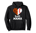 Ball Mama Funny Baseball Basketball Mama Hoodie - Unique Graphic for Adults - T-Shirt, Sweatshirt, Hoodie