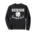 Senior 2025 Baseball Dad Sweatshirt - Casual Everyday Wear Men Women - T-Shirt, Sweatshirt, Hoodie